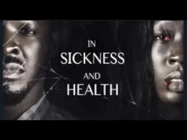 Video: IN SICKNESS AND HEALTH - [Part 1] Latest 2018 Nigerian Nollywood Drama Movie